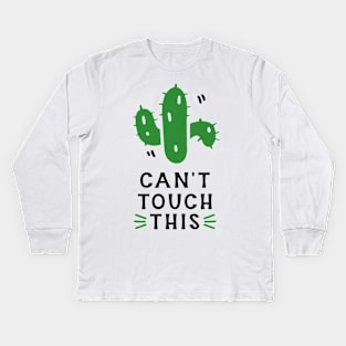 can't touch this Kids Long Sleeve T-Shirt